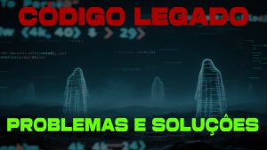 Código Legado Não é o Problema: A Engenharia por Trás do Medo